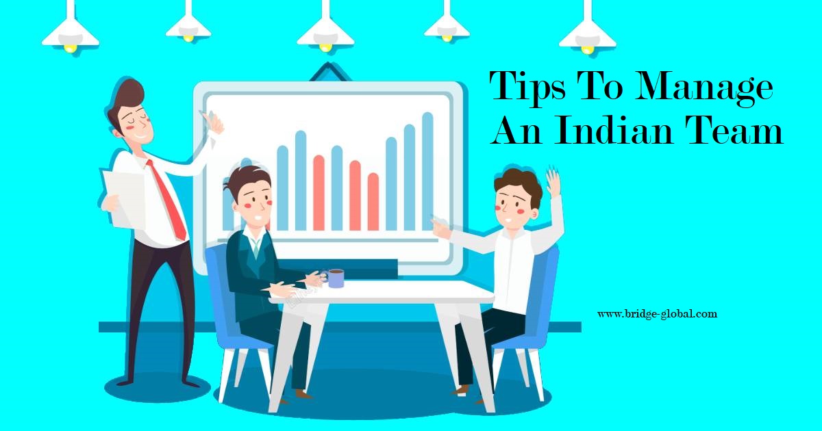 2 Golden Tips On How To Manage An Indian Team