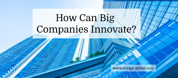 3 Top Ways Big Companies Can Innovate Like Startups