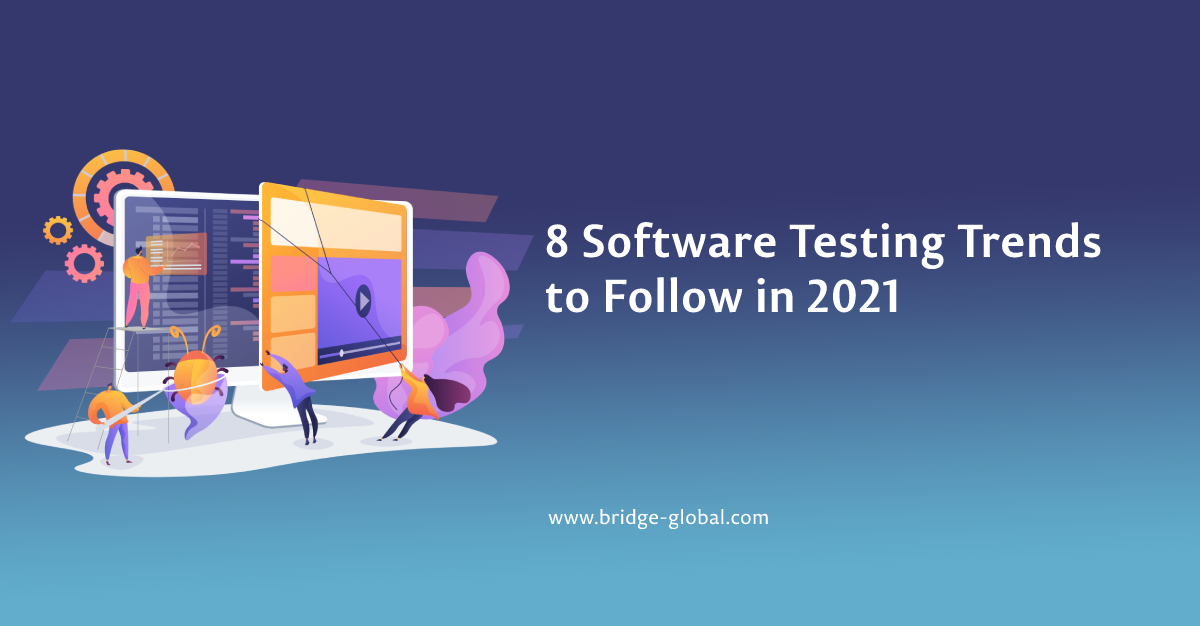 Software Testing Trends – What to Expect in 2021!