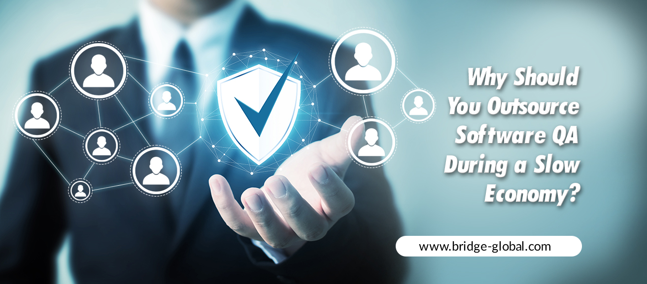 Advantages of Outsourcing Software Testing During a Slow Economy