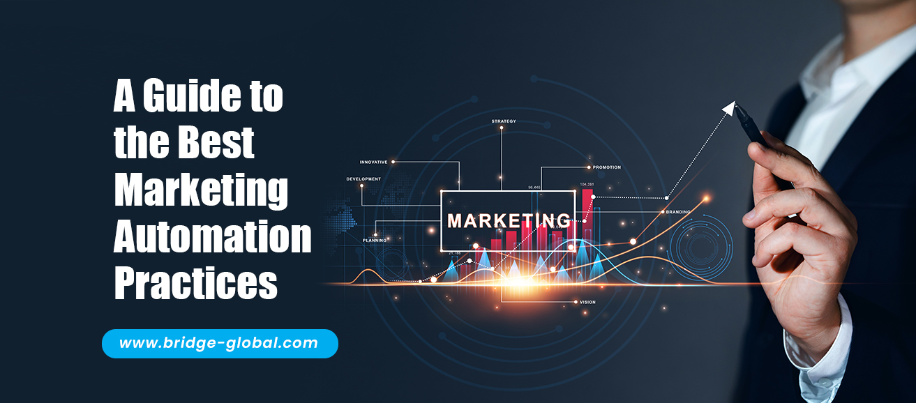 Best Practices For Marketing Automation: A Guide To Maximizing Efficiency