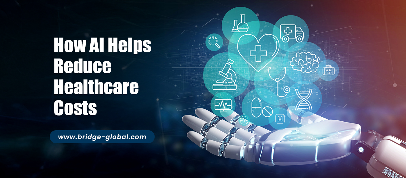 The Way AI in Healthcare Is Helping Reduce Healthcare Costs