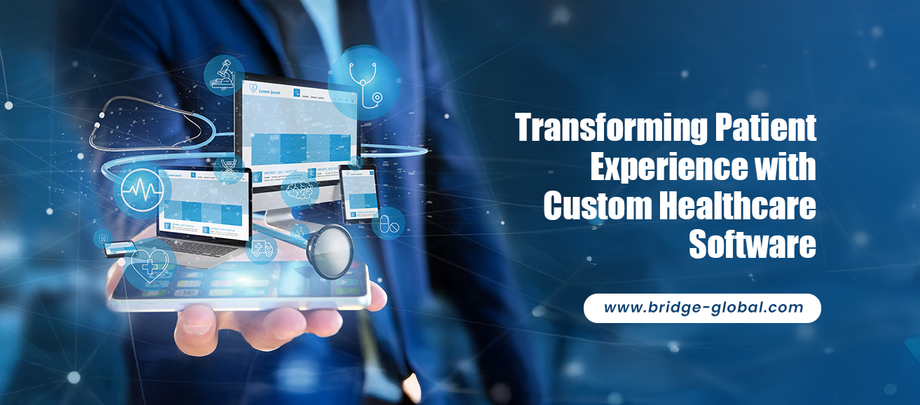 How Custom Healthcare Software Is Transforming Patient Experience